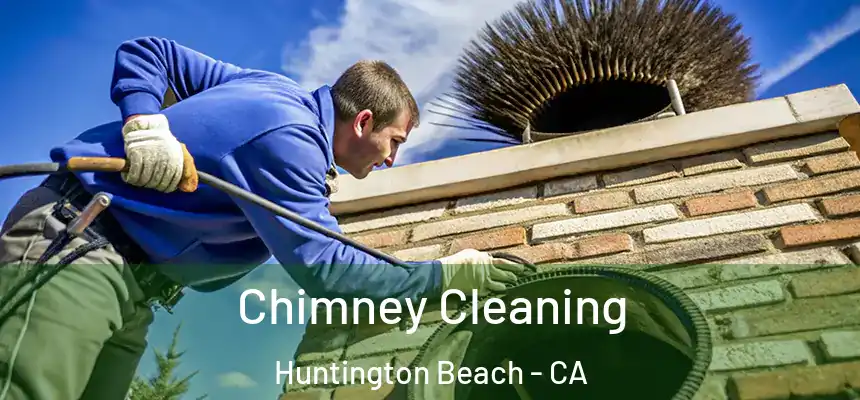 Chimney Cleaning Huntington Beach - CA